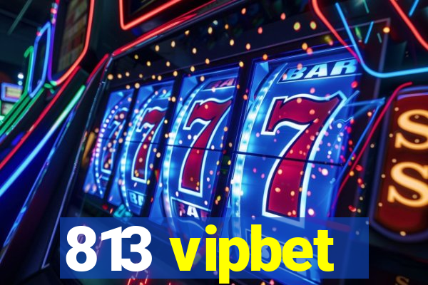 813 vipbet